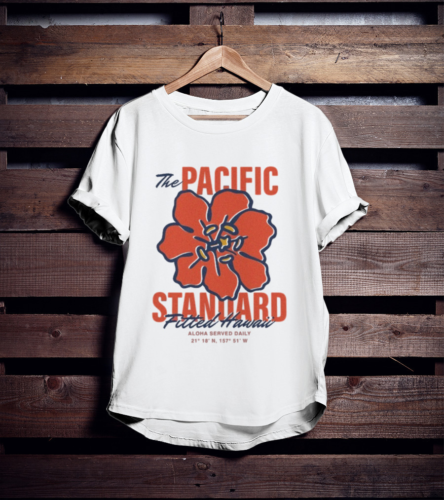 The Pacific Standard Fitted Hawaii Aloha Served Daily 21°18'N 157°51'W T-Shirt