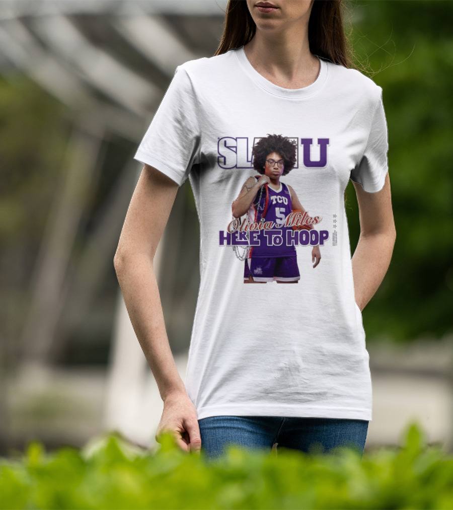 SlamU Olivia Miles TCU Basketball Here To Hoop T-Shirt