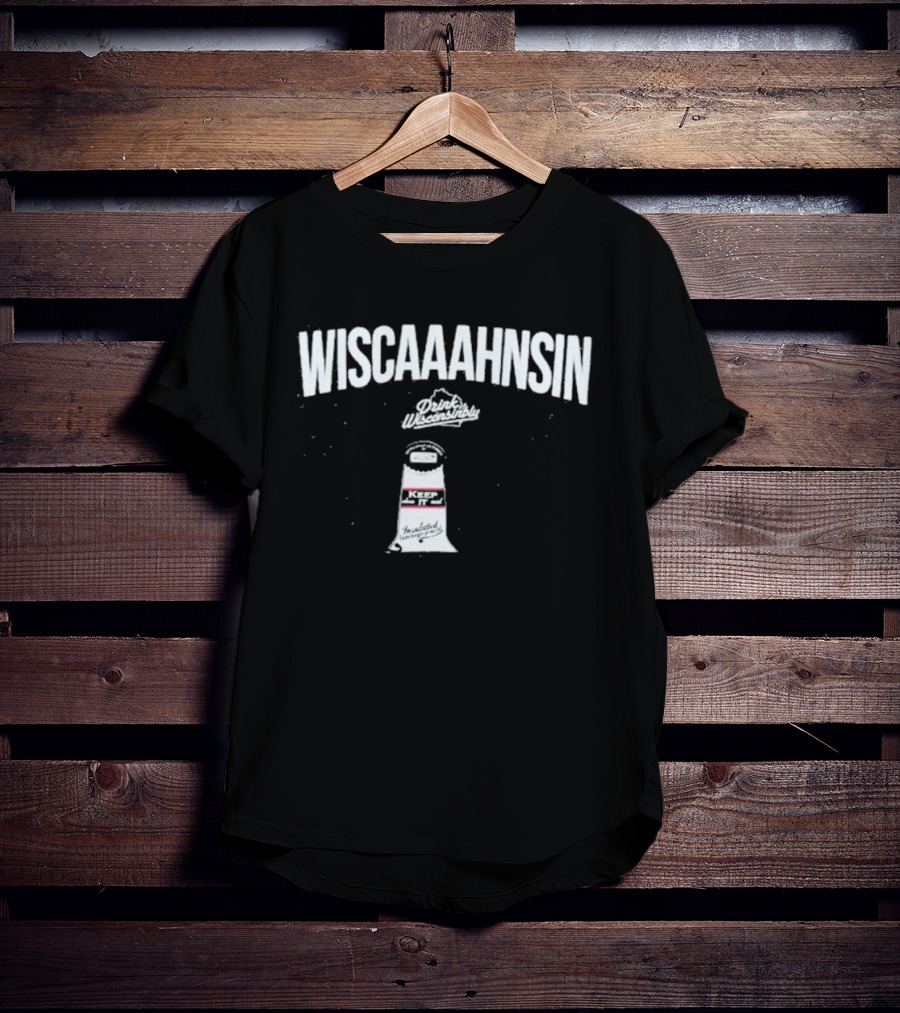 Drink Wisconsinbly Wiscaaahnsin Tailgate Pouch Lighthouse And Great Lake T-Shirt