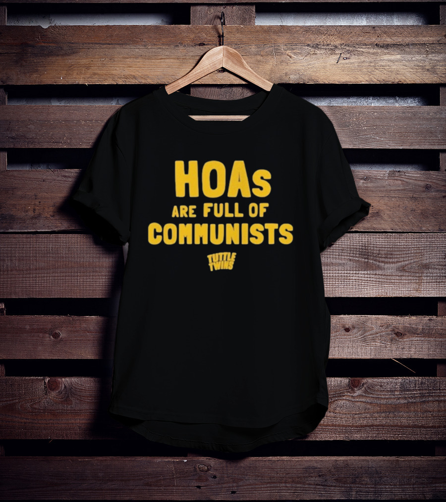 HOAs Are Full Of Communists Tuttle Twins T-Shirt