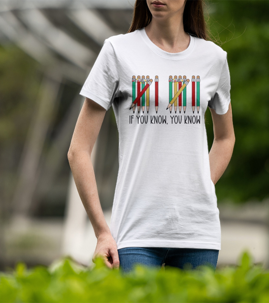 6 7 If You Know You Know Tally Marks Pencils T-Shirt
