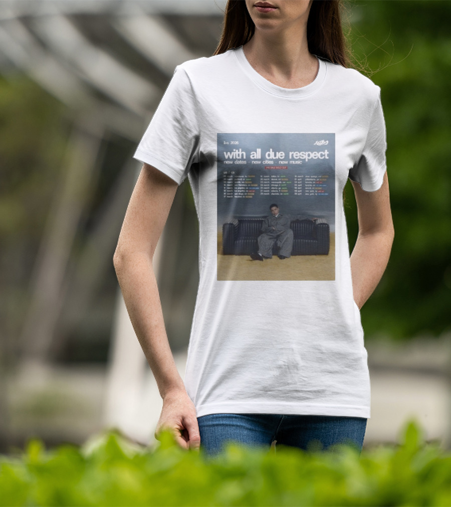 Live 2026 KWN With All Due Respect New Dates New Cities New Music T-Shirt