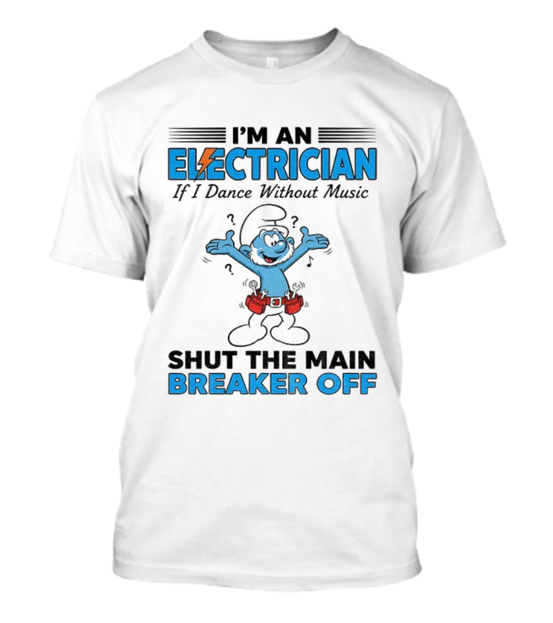 Smurf Electrician Dance Without Music Shut Main Breaker Off T-Shirt