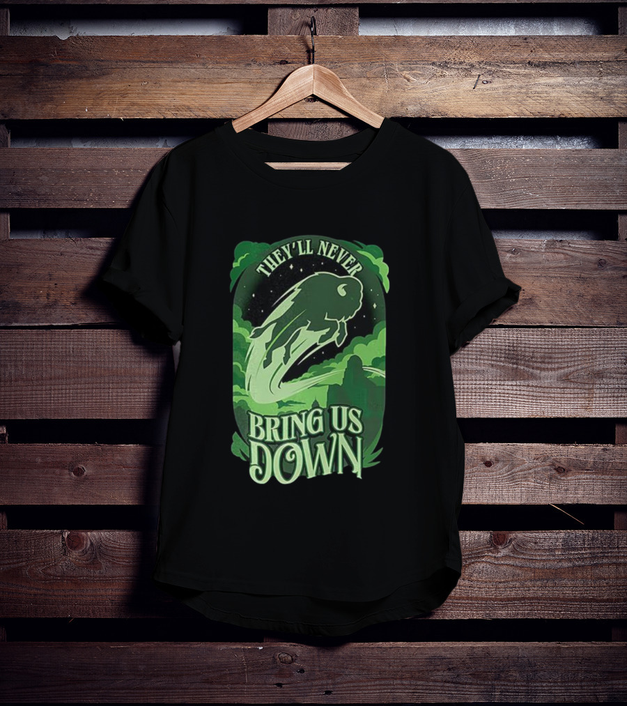 Buffalo Bills They'll Never Bring Us Down Green Buffalo Graphic T-Shirt