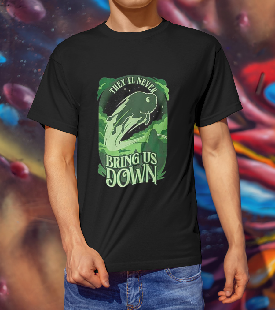 Buffalo Bills They'll Never Bring Us Down Green Buffalo Graphic T-Shirt