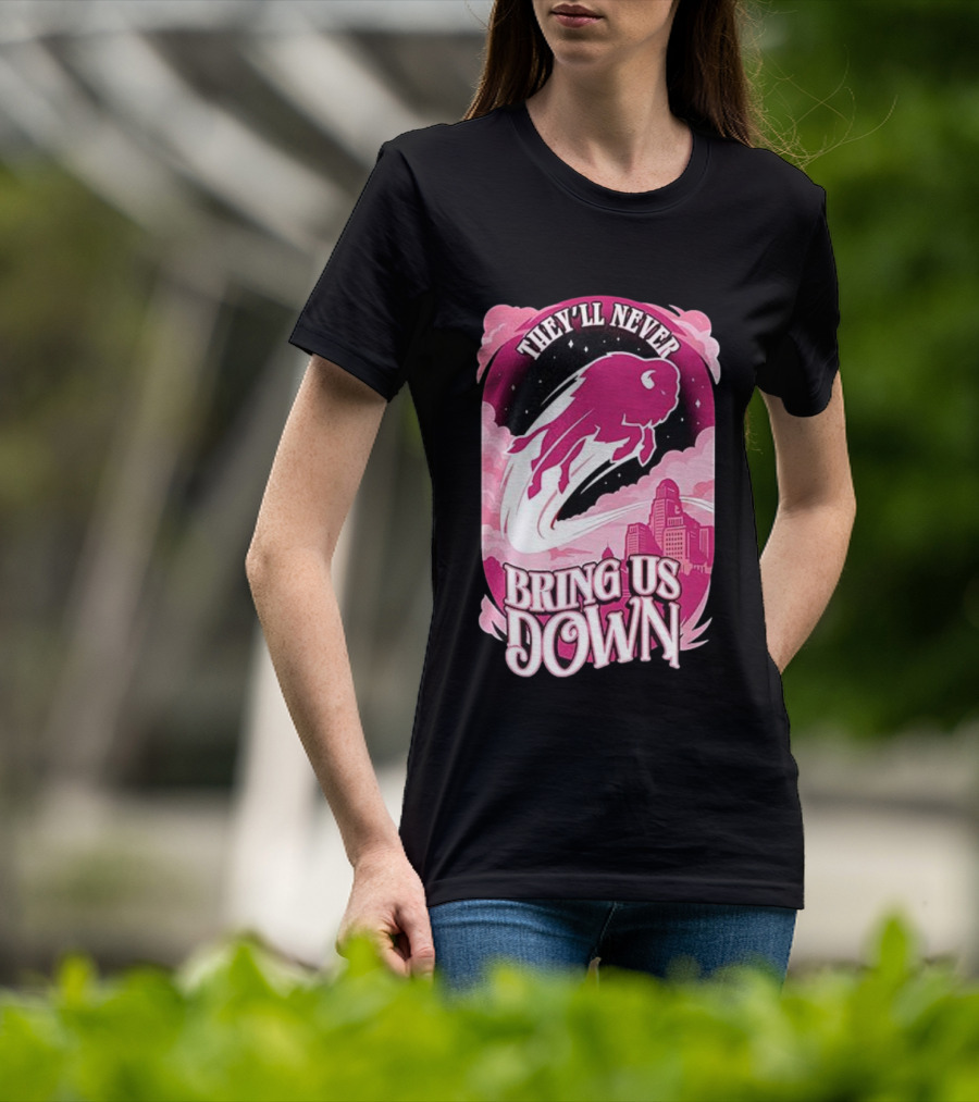 Buffalo Bills They'll Never Bring Us Down Pink T-Shirt