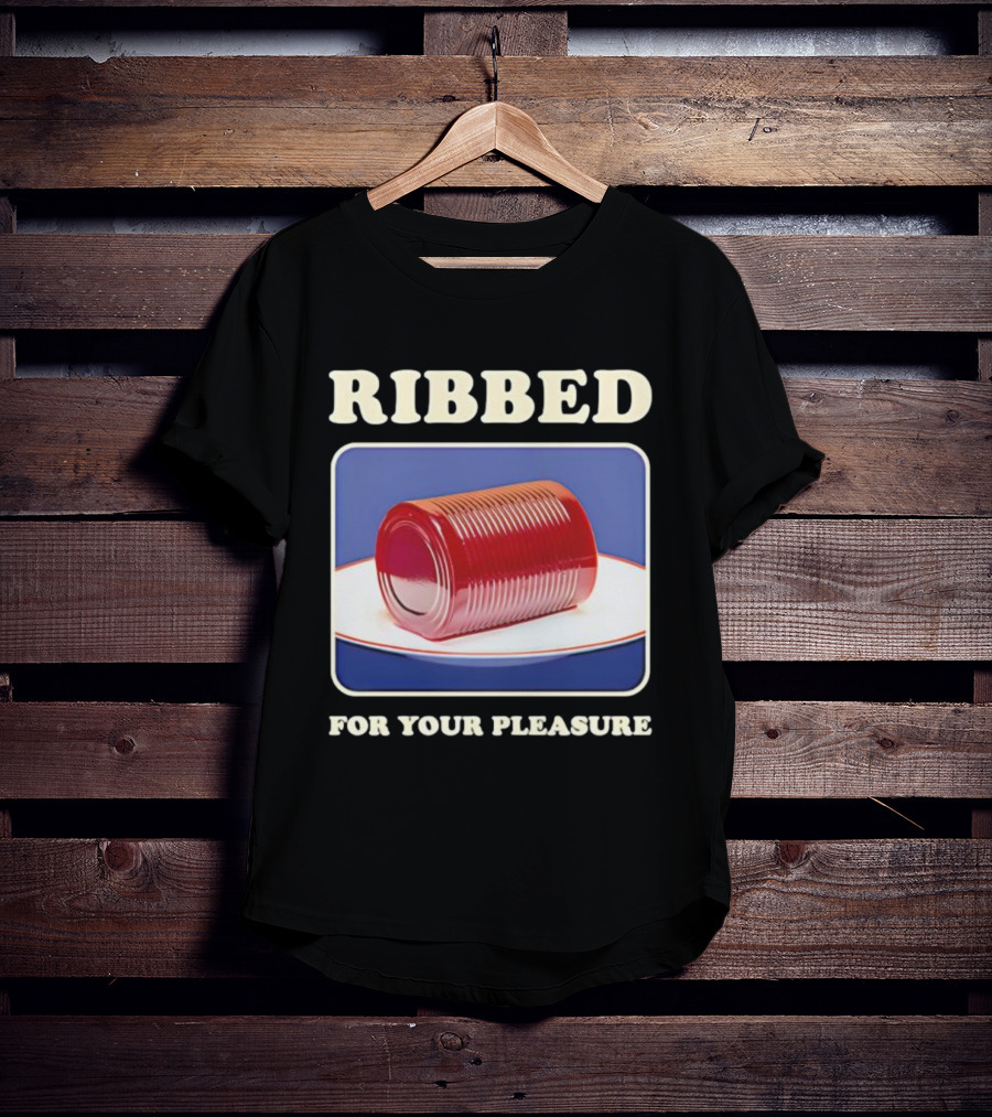 Ribbed Jello Can Humor For Your Pleasure T-Shirt