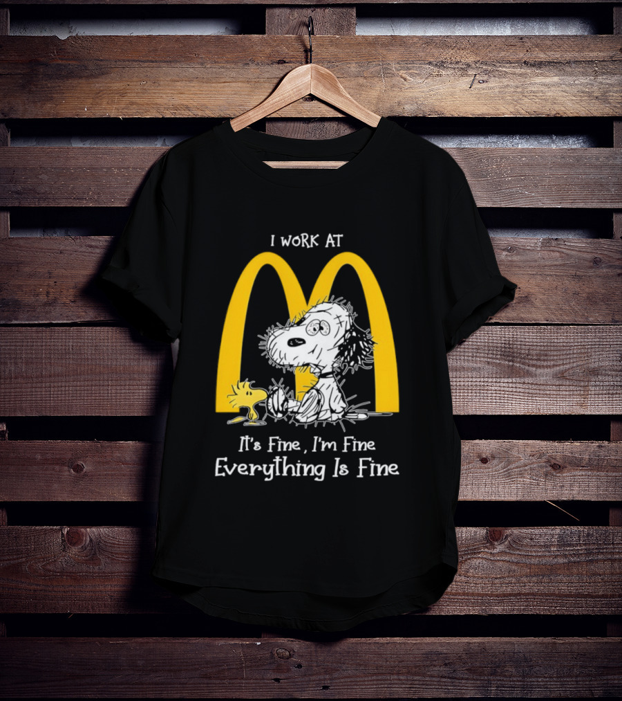 Snoopy Woodstock McDonald's I Work Everything Is Fine T-Shirt