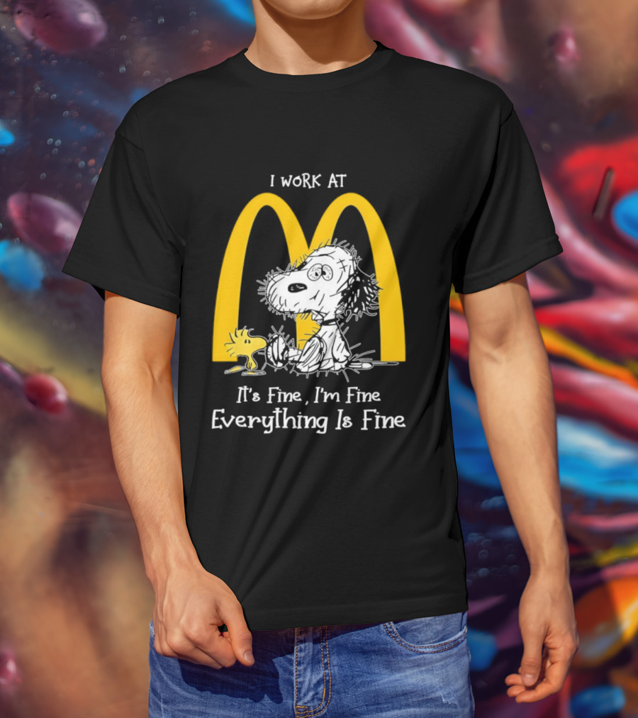 Snoopy Woodstock McDonald's I Work Everything Is Fine T-Shirt