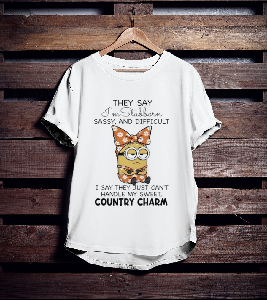 Minion I’m Stubborn Sassy Difficult Sweet Country Charm T-Shirt