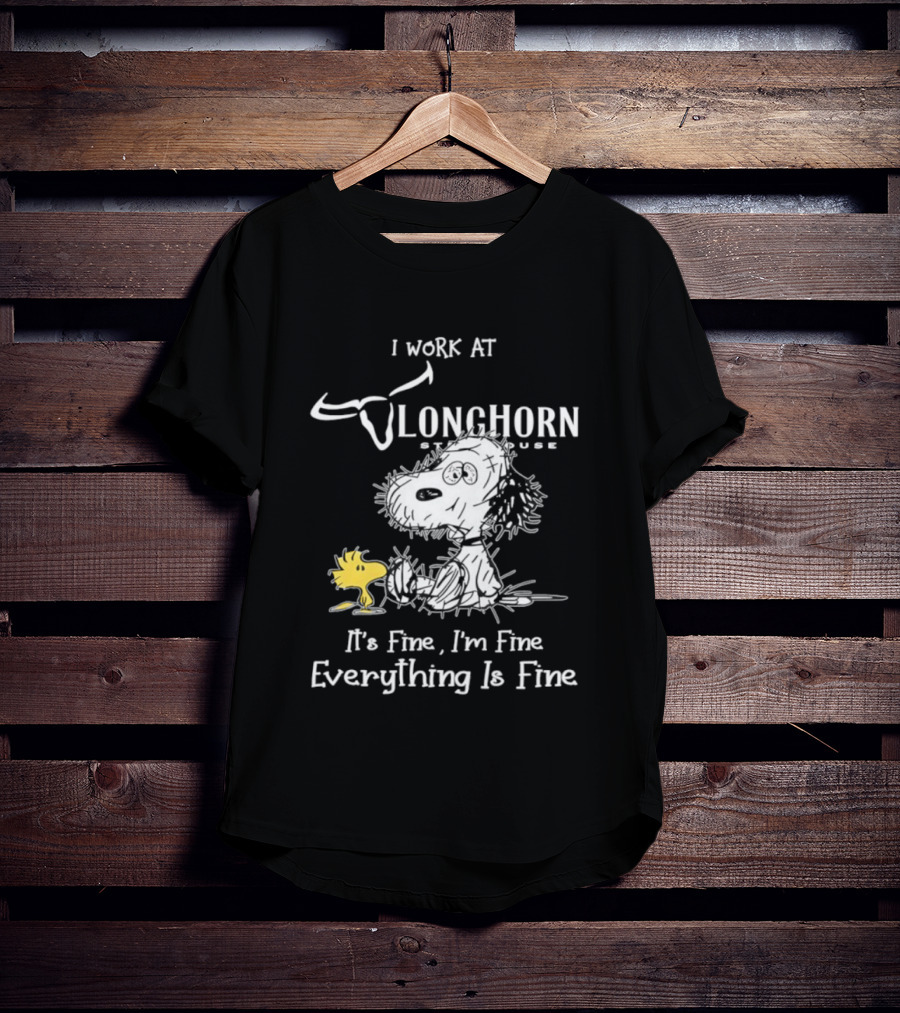 Snoopy Woodstock LongHorn Steakhouse It's Fine I'm Fine Everything Is Fine T-Shirt