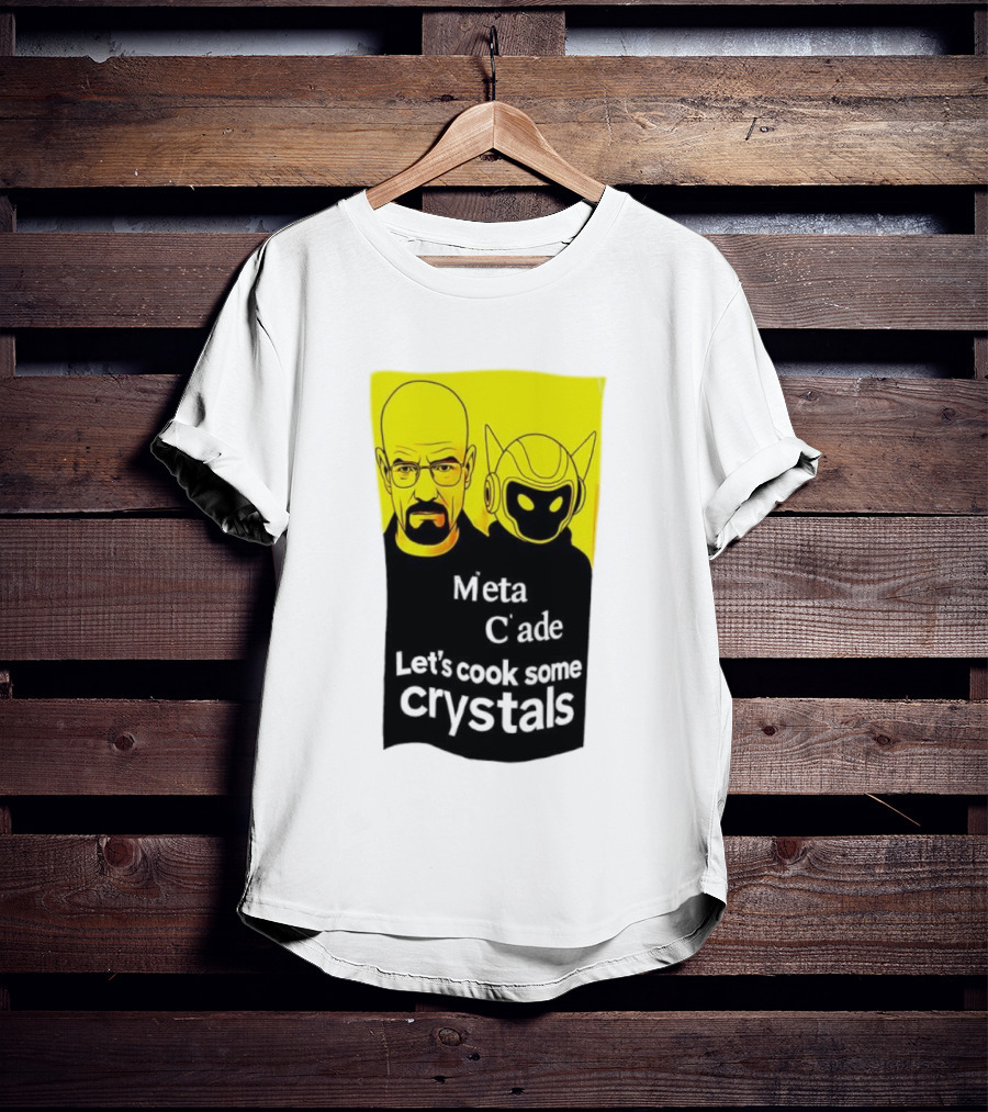 Meta C’ade Let’s Cook Some Crystals Iconic Duo Style T-Shirt