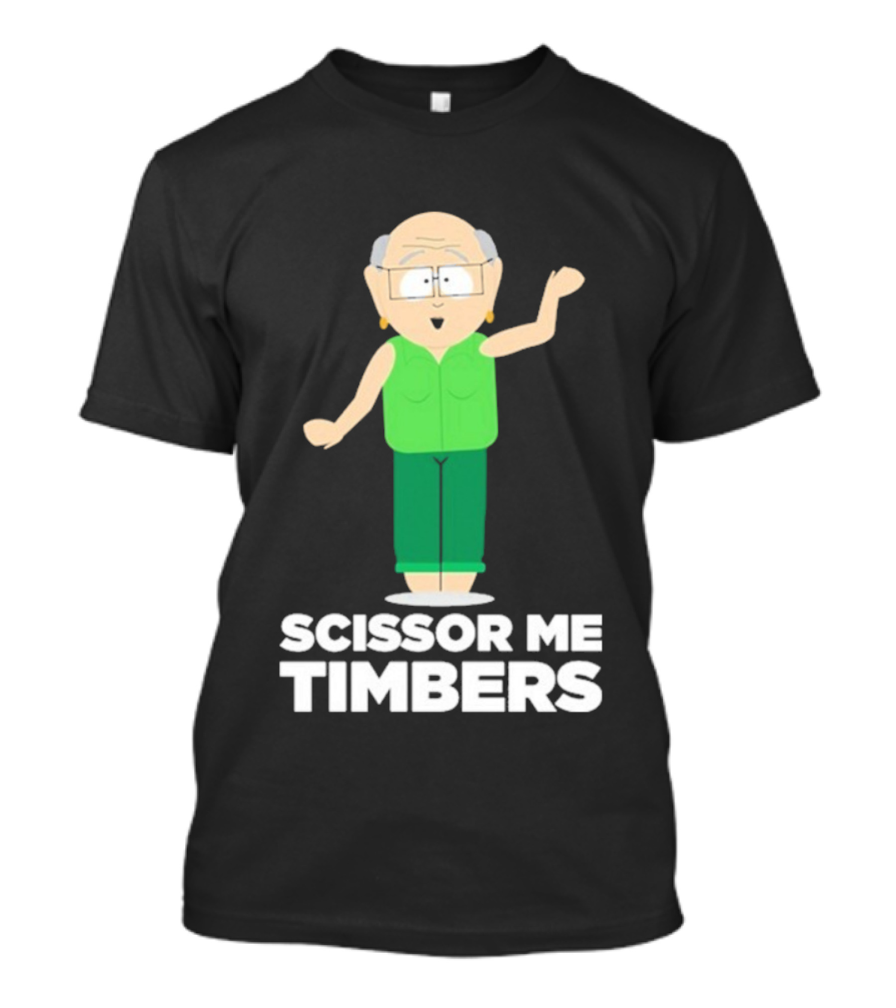South Park Mr. Garrison Scissor Me Timbers Character Humor T-Shirt