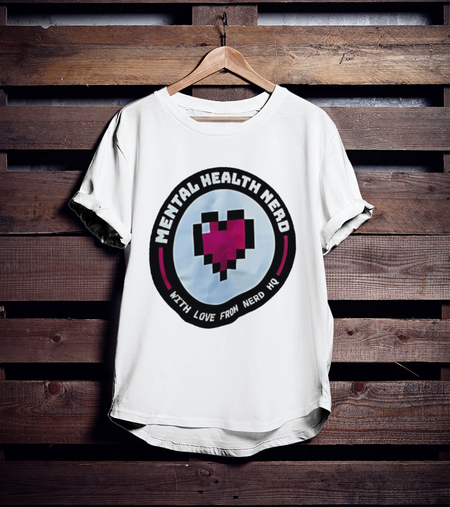 Mental Health Nerd Pixel Heart With Love From Nerd HQ T-Shirt