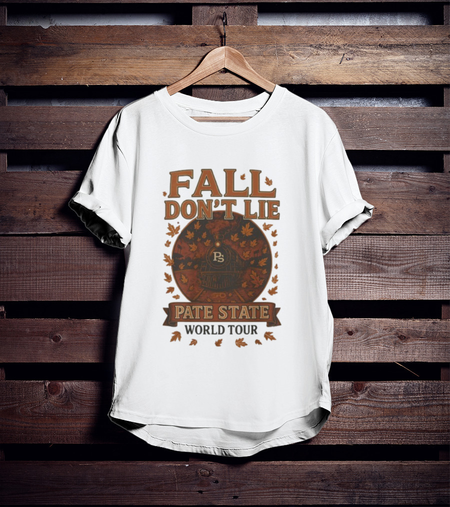 Pate State Fall Don't Lie World Tour Eugene Or 11 22 2025 2026 T-Shirt