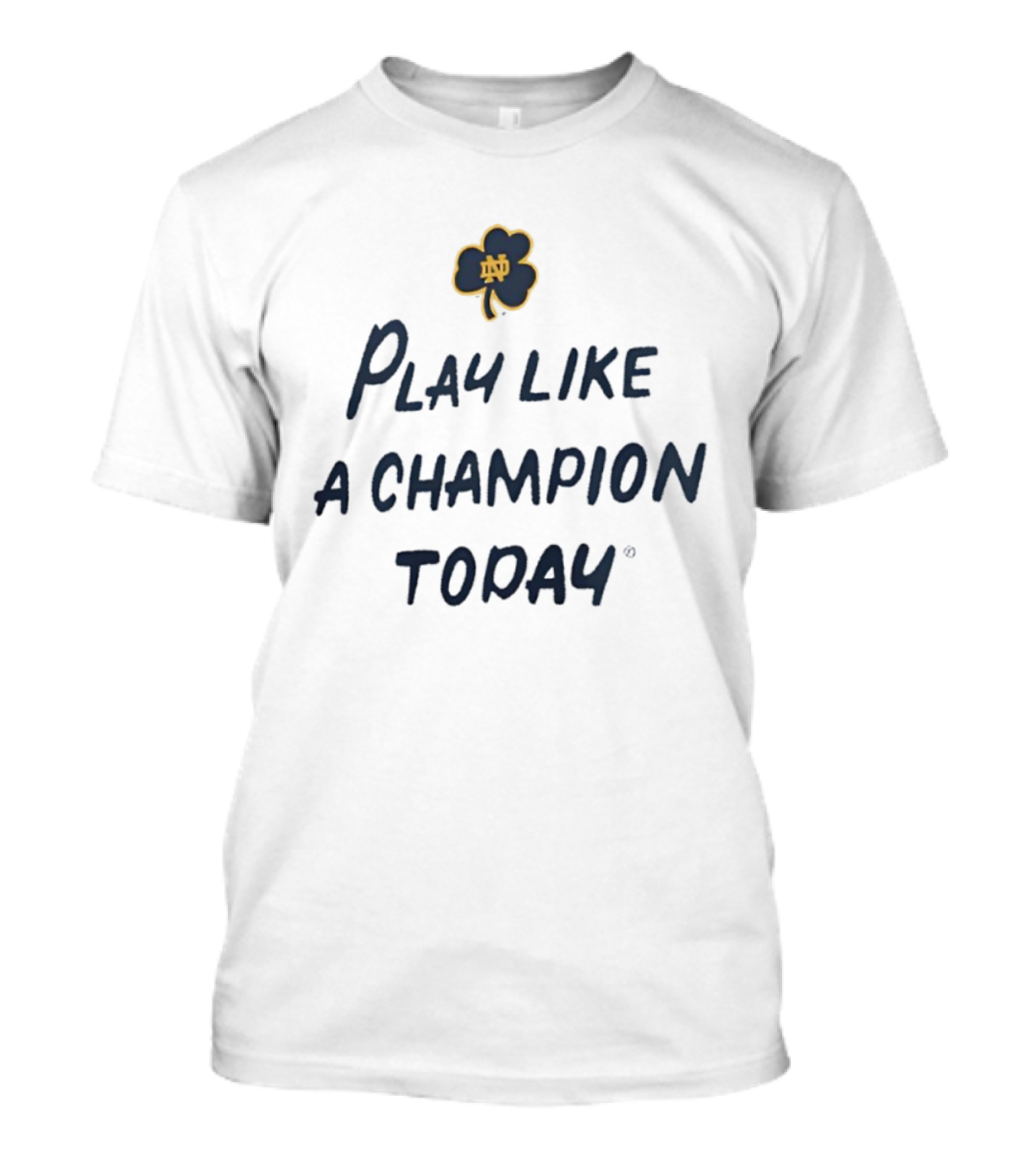Notre Dame Fighting Irish Play Like A Champion Today Clover Emblem T-Shirt