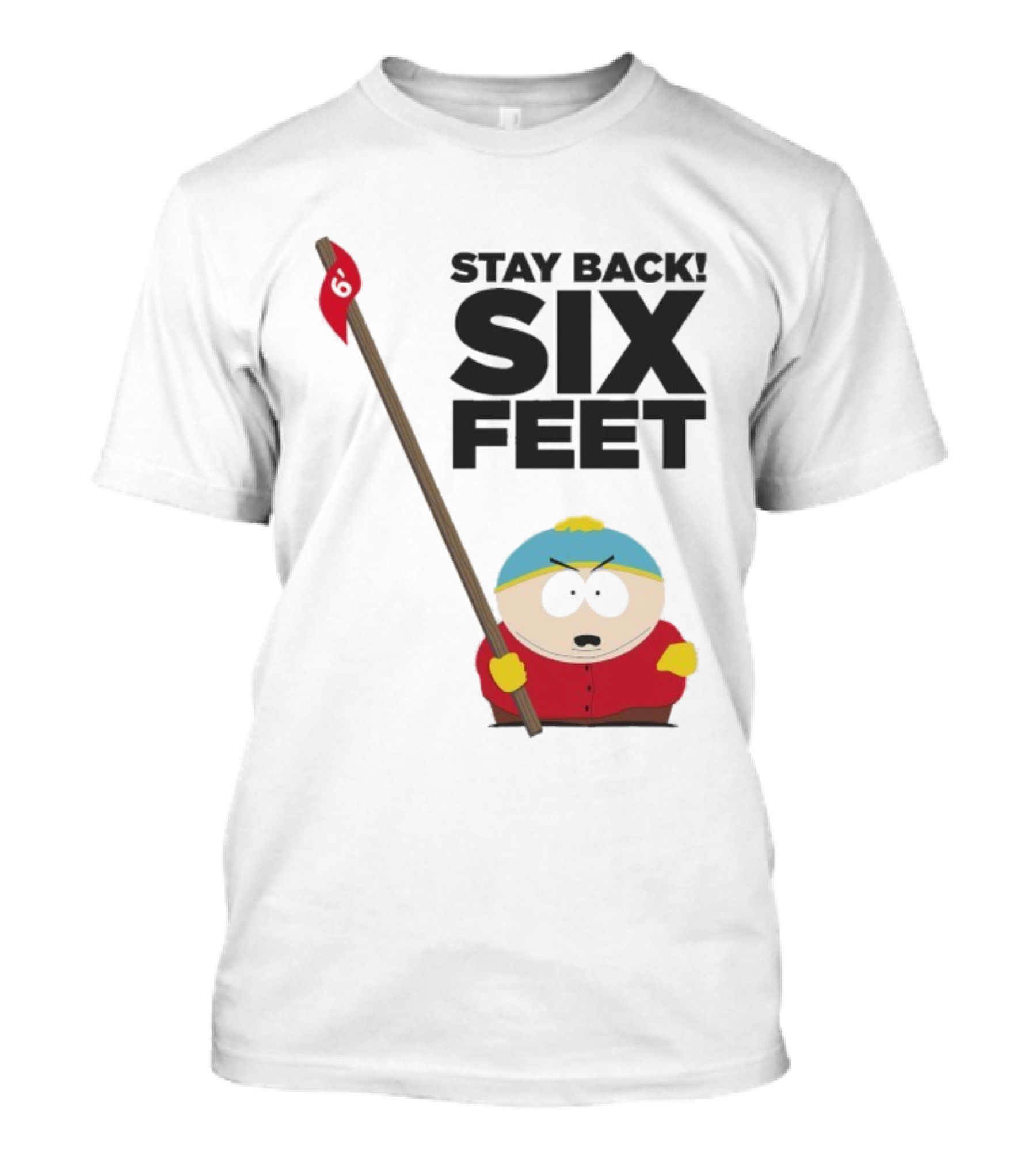 South Park Cartman Stay Back Six Feet COVID-19 Social Distancing Meme T-Shirt