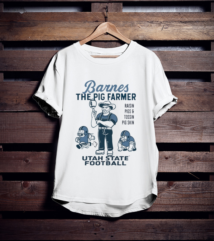Barnes The Pig Farmer Utah State Football Raisin Pigs Tossin Pig Skin T-Shirt