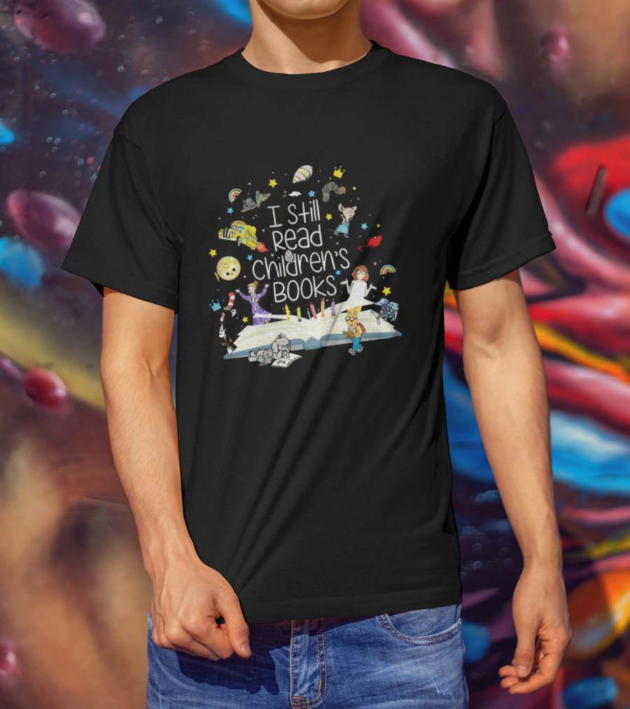 I Still Read Children's Books Open Book Characters Stars Rainbows T-Shirt