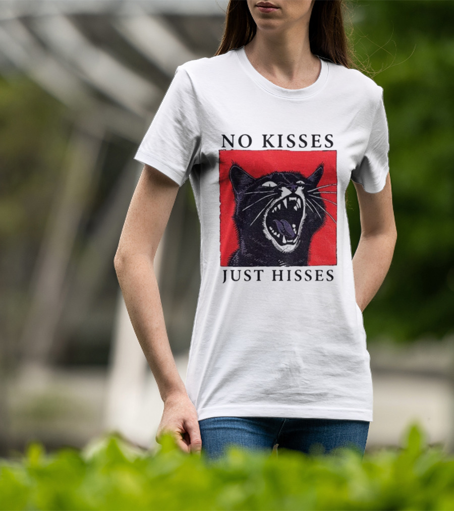 No Kisses Just Hisses Angry Cat Funny Feline Humor T-Shirt