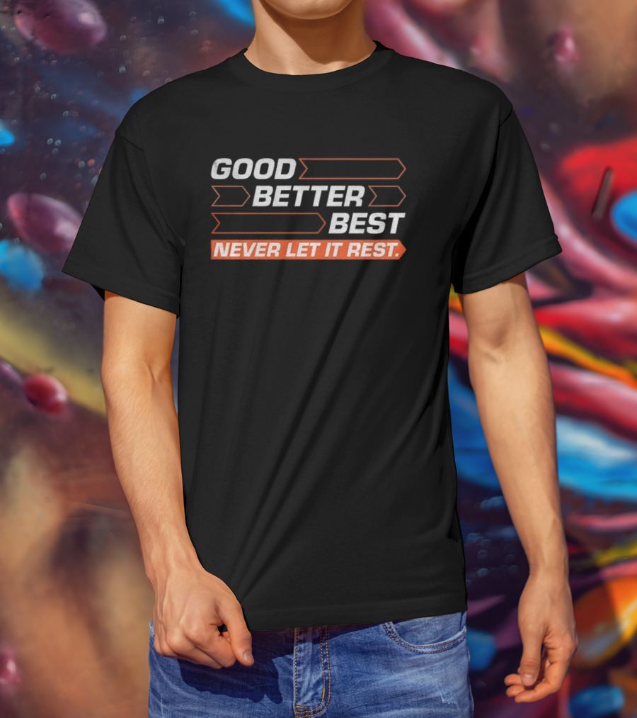 Good Better Best Never Let It Rest Chicago Bears NFL Football 2025 T-Shirt