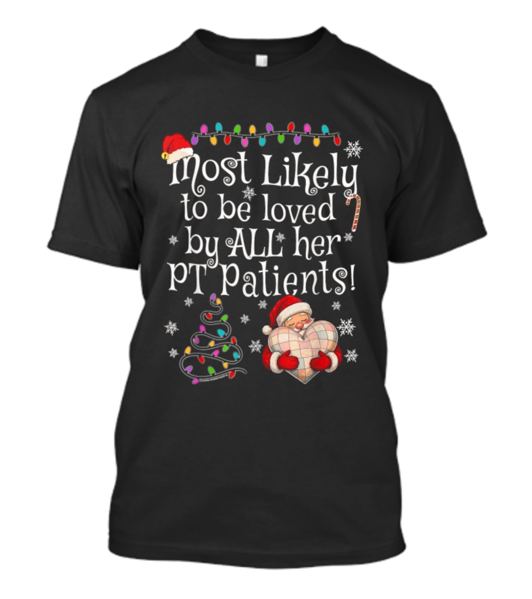 Most Likely To Be Loved By All Her PT Patients Santa Heart Christmas Lights Snowflakes T-Shirt