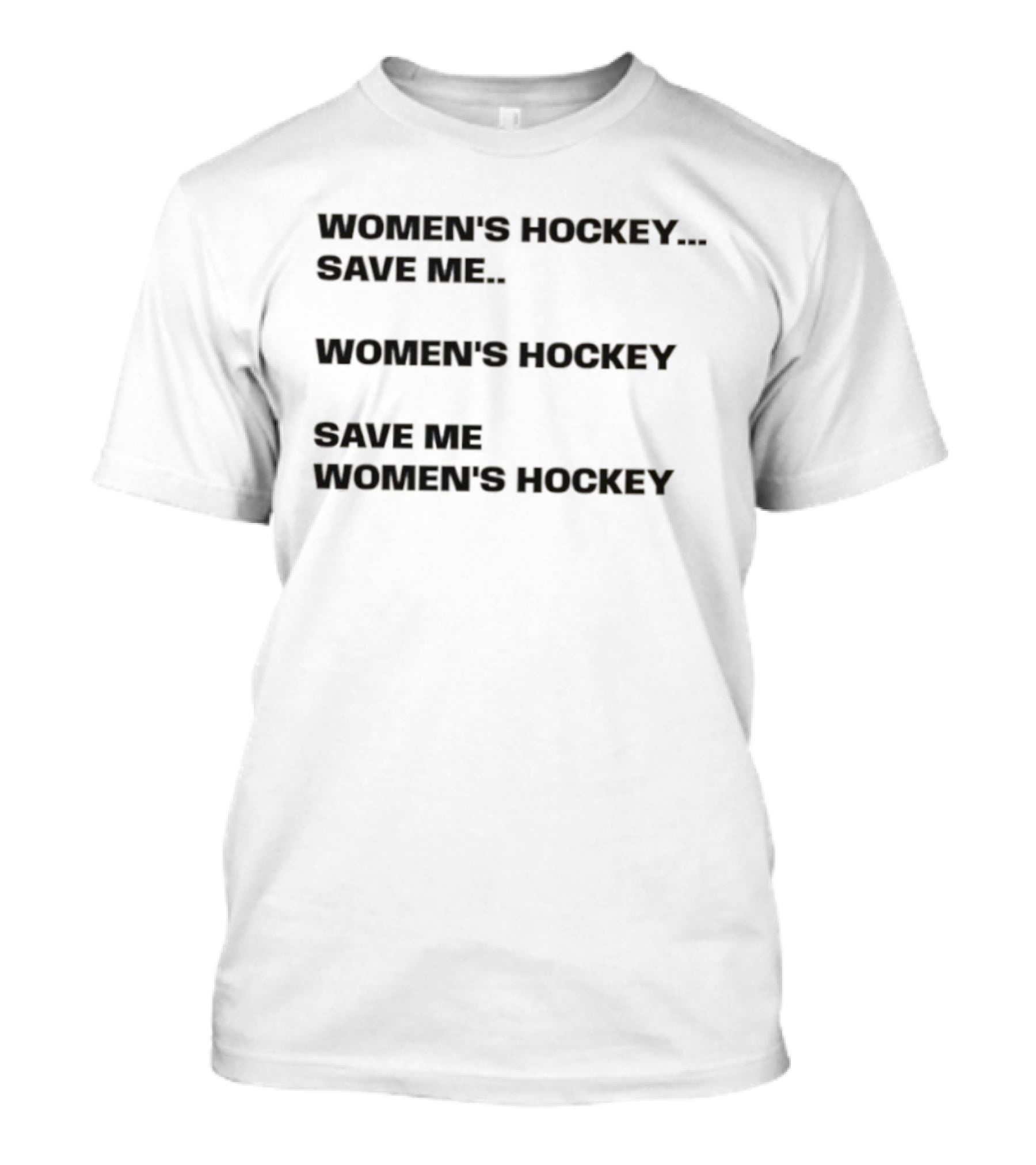 Womens Hockey Save Me Passionate Sports Enthusiast Focus T-Shirt