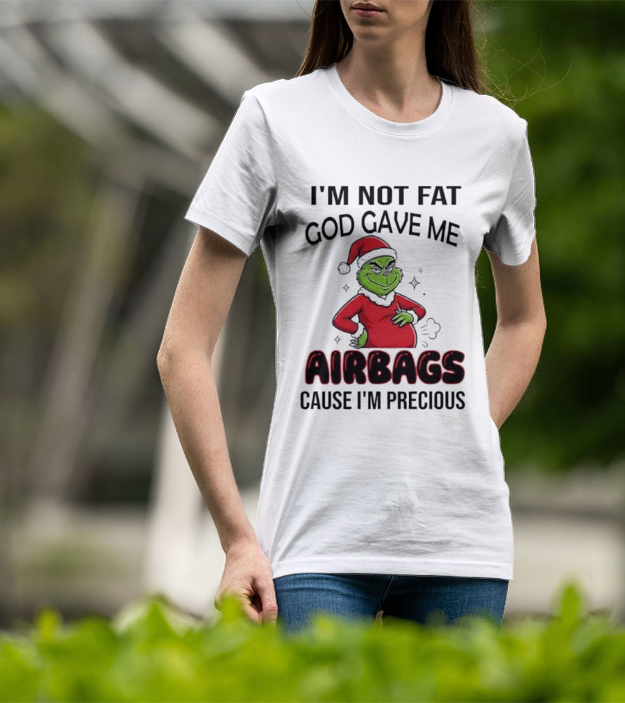 Grinch Santa Hat I'm Not Fat God Gave Me Airbags Cause I'm Precious T-Shirt