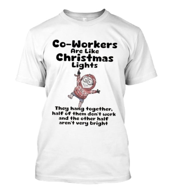 Minion Co-Workers Like Christmas Lights Humor Wearable Quote T-Shirt