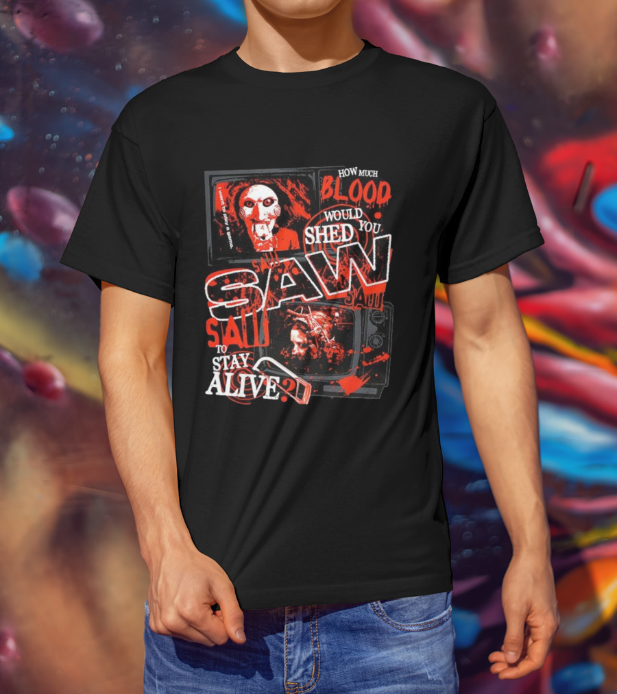 Saw 2004 How Much Blood Would You Shed To Stay Alive Jigsaw I Want To Play A Game T-Shirt