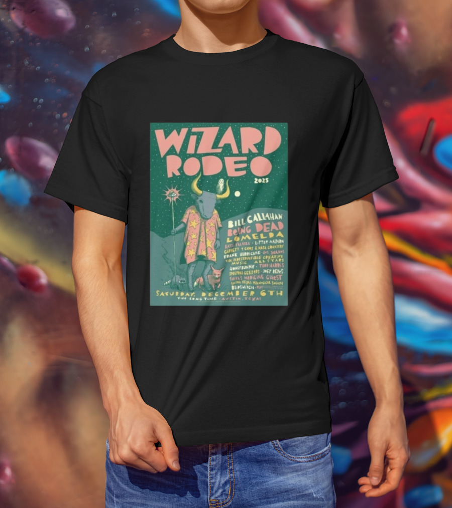 Wizard Rodeo 2025 Austin Featuring Bill Callahan Being Dead Lomelda December 6th Event T-Shirt