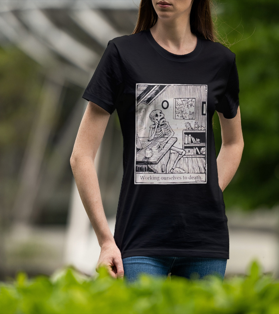Working Ourselves To Death Skeleton At Home Office Desk Vintage Comic Style T-Shirt