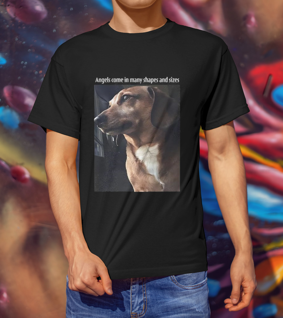 Angels Come In Many Shapes And Sizes Dog Portrait T-Shirt