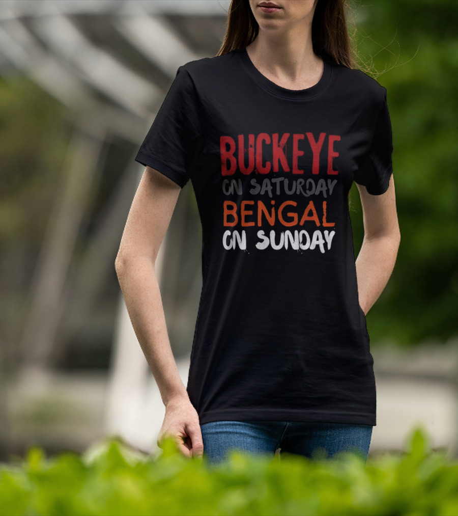 Buckeye On Saturday Bengal On Sunday Cincinnati Vs Ohio State T-Shirt