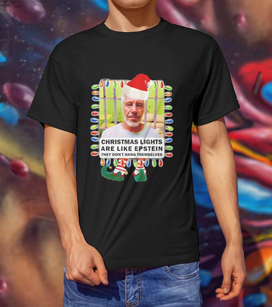 Christmas Lights Are Like Epstein They Don’t Hang Themselves Santa Hat Jail Cell T-Shirt