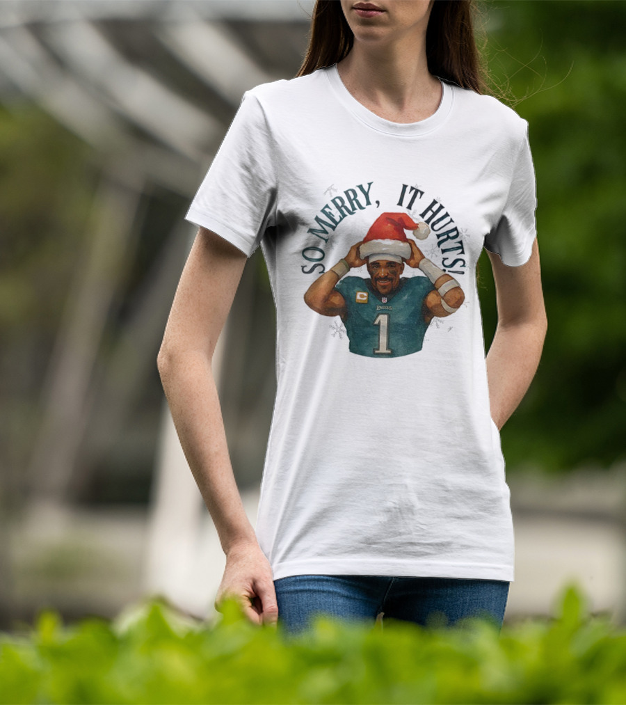 So Merry It Hurts Jalen Hurts Eagles Christmas T-Shirt