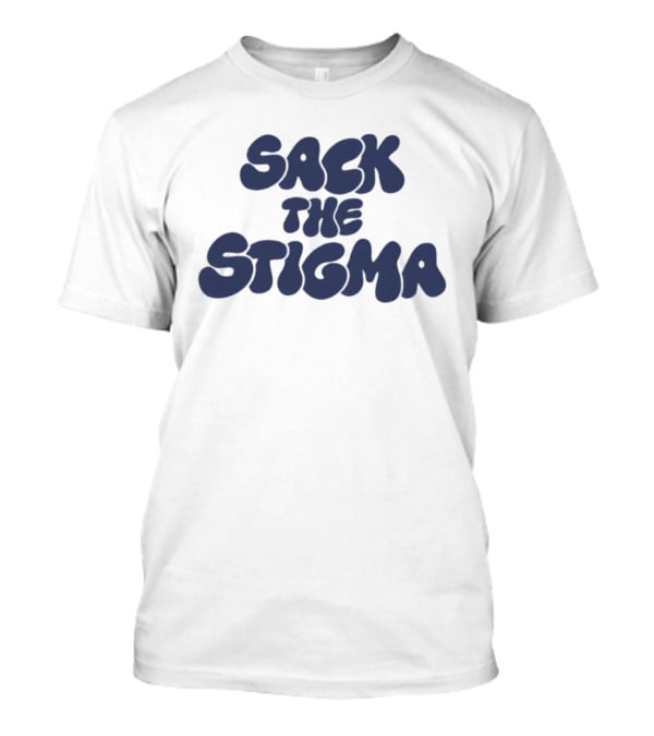 Sack The Stigma Mental Health Awareness T-Shirt