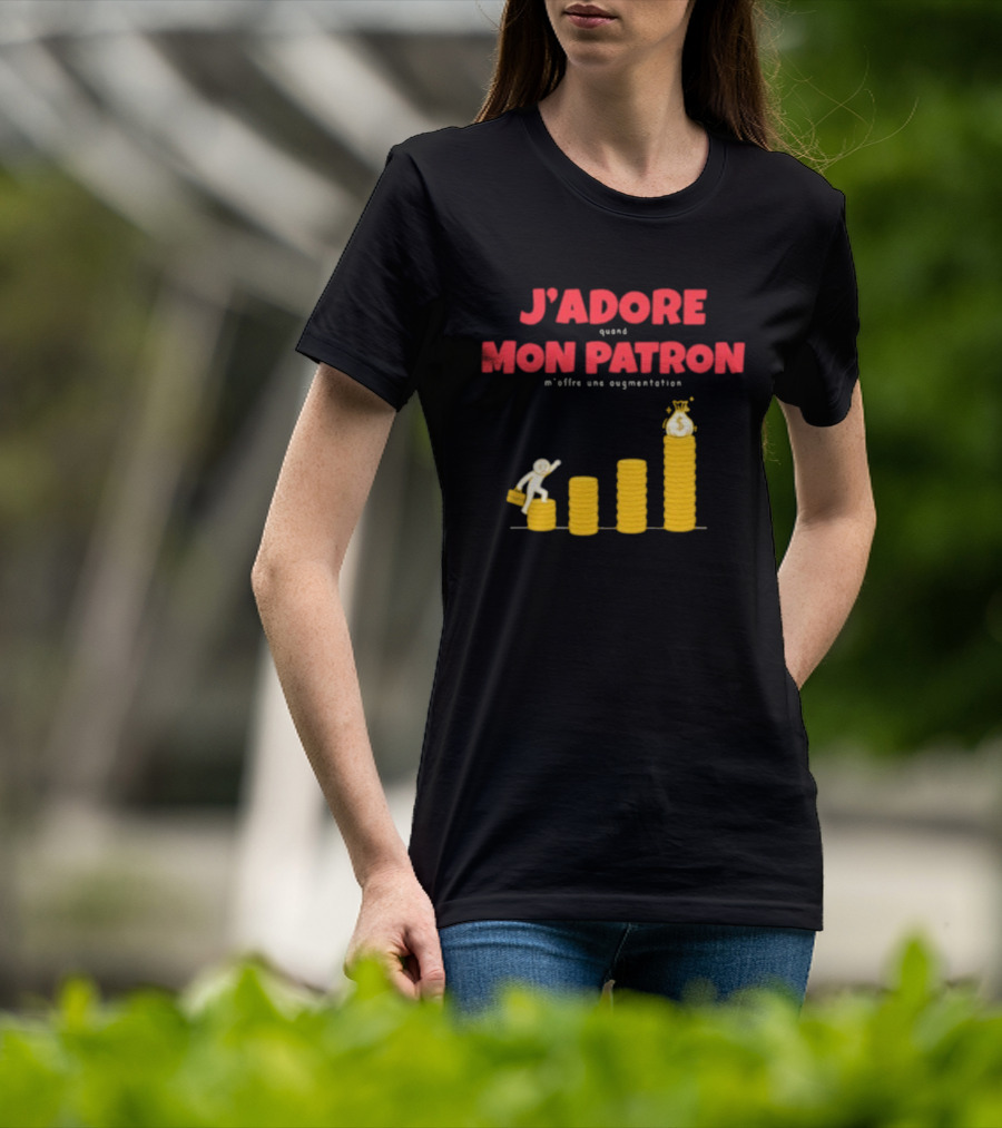 J’adore Mon Patron Quand M’offre Une Augmentation Humour Argent Graphique T-Shirt