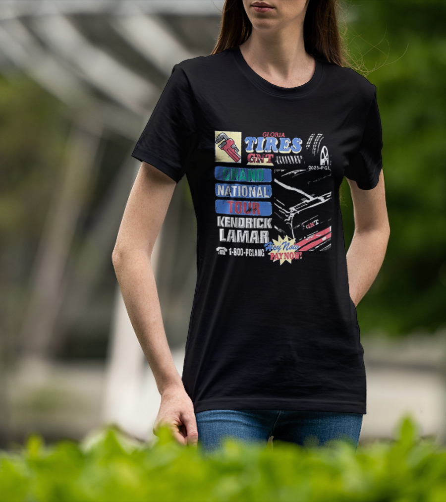 Gloria Tires Service GNT Grand National Tour Kendrick Lamar Bayno Bayno 2025 T-Shirt