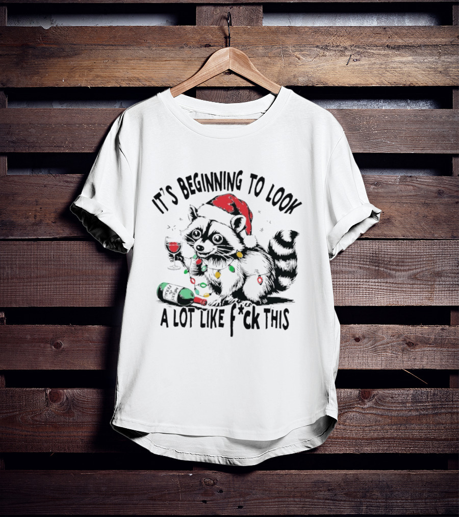 Raccoon Santa Hat Christmas Lights It's Beginning To Look A Lot Like F*ck This T-Shirt