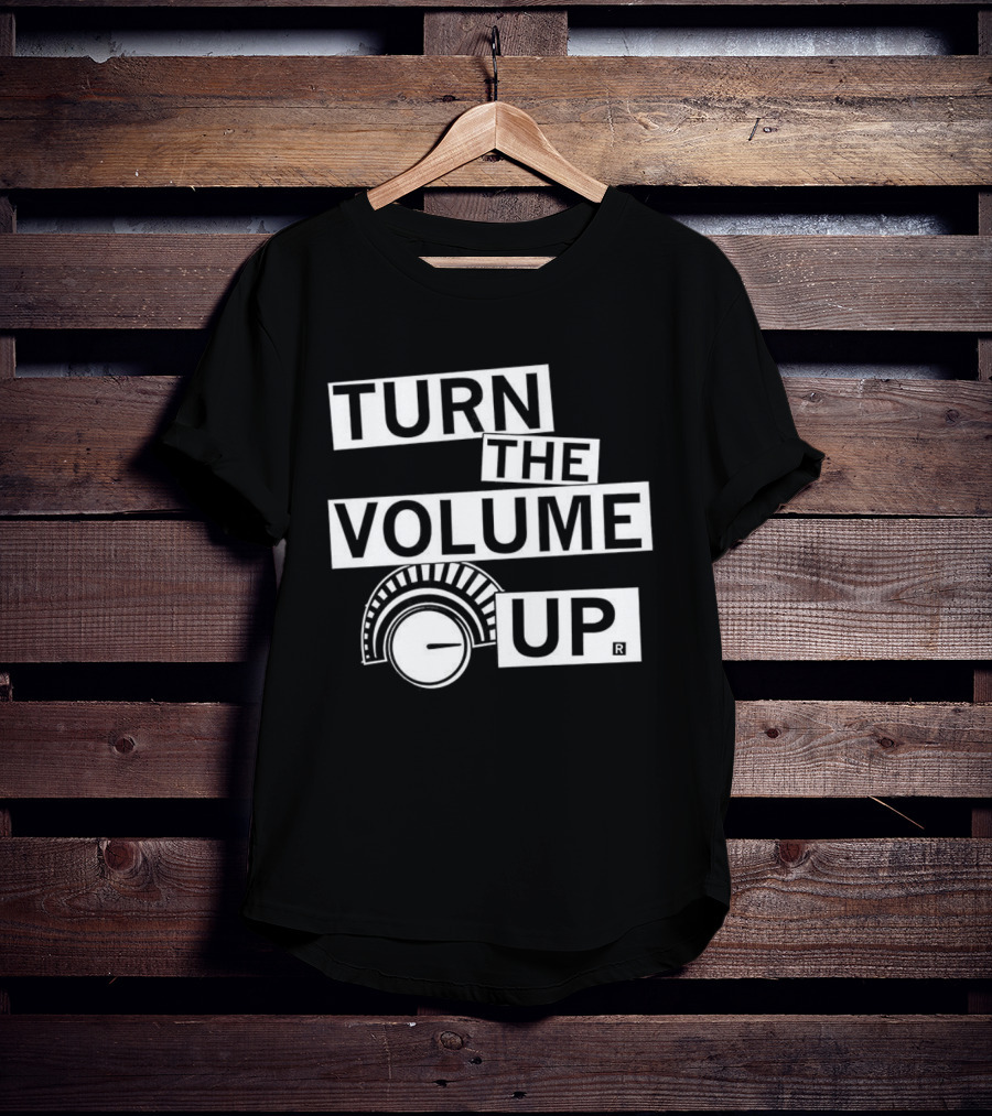TURN THE VOLUME UP Knob Meme T-Shirt