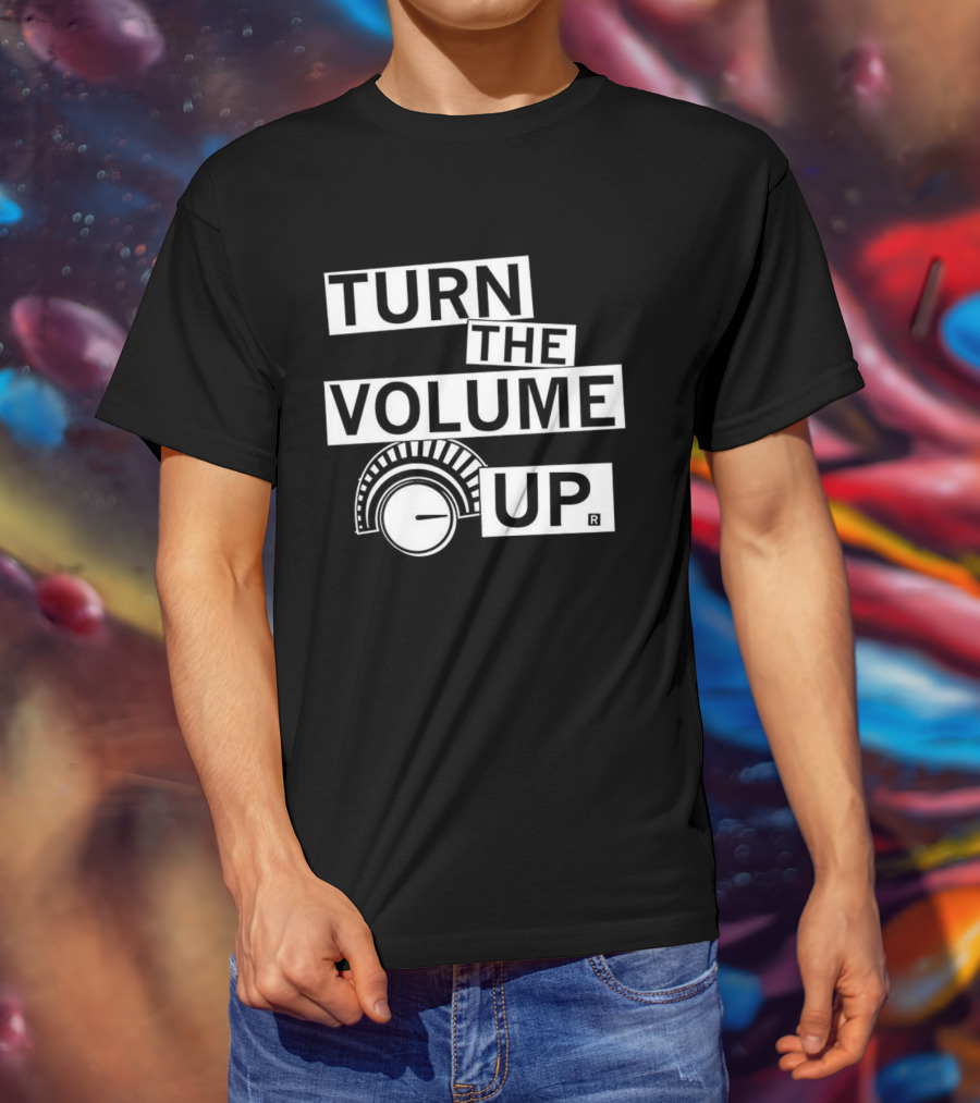 TURN THE VOLUME UP Knob Meme T-Shirt