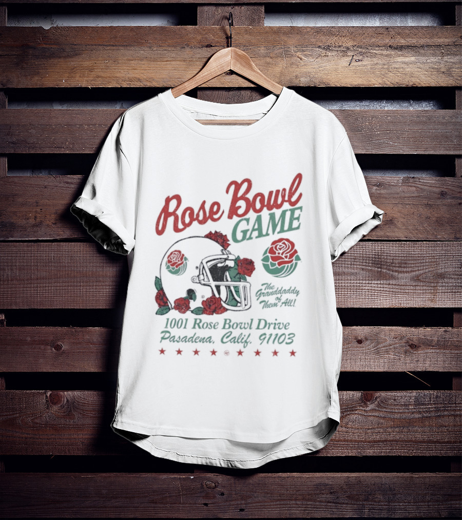 Rose Bowl Game The Granddaddy Of Them All Pasadena California 1001 Rose Bowl Drive T-Shirt