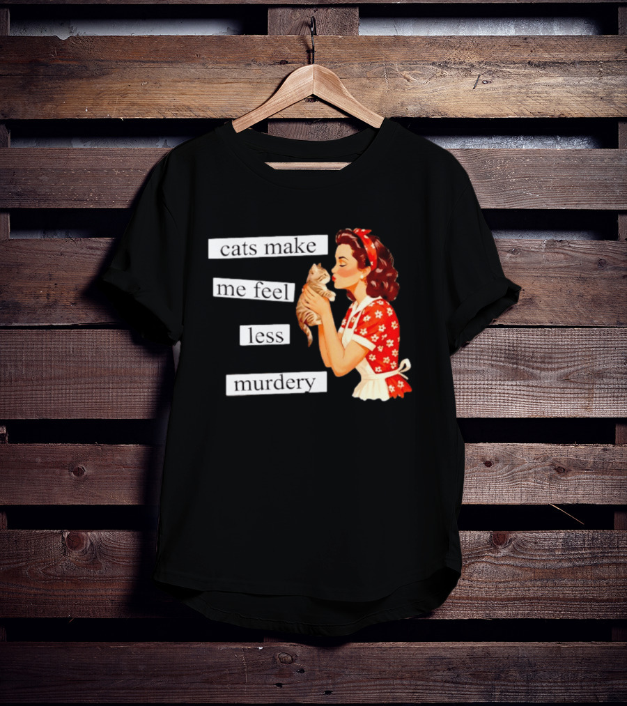 Cats Make Me Feel Less Murdery Retro Woman Holding Kitten T-Shirt