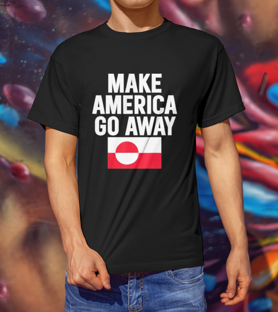 Make America Go Away Dear Canada We Hate Him Too T-Shirt