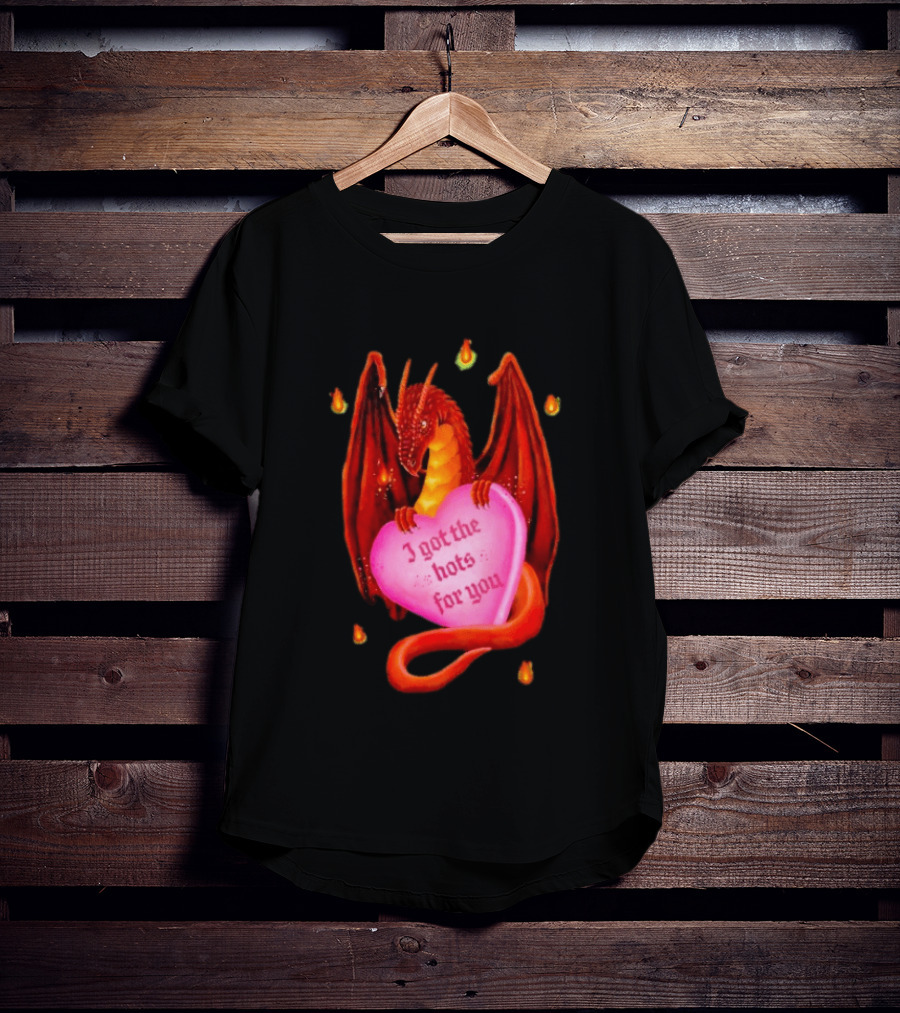 Fire Dragon Heart I Got The Hots For You T-Shirt