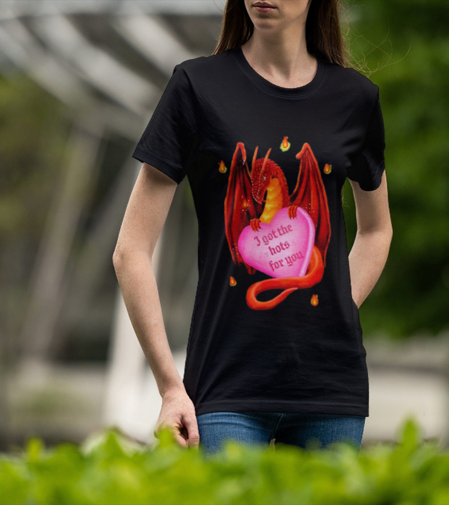 Fire Dragon Heart I Got The Hots For You T-Shirt