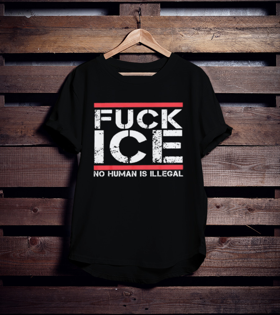 Fuck Ice No Human Is Illegal T-Shirt
