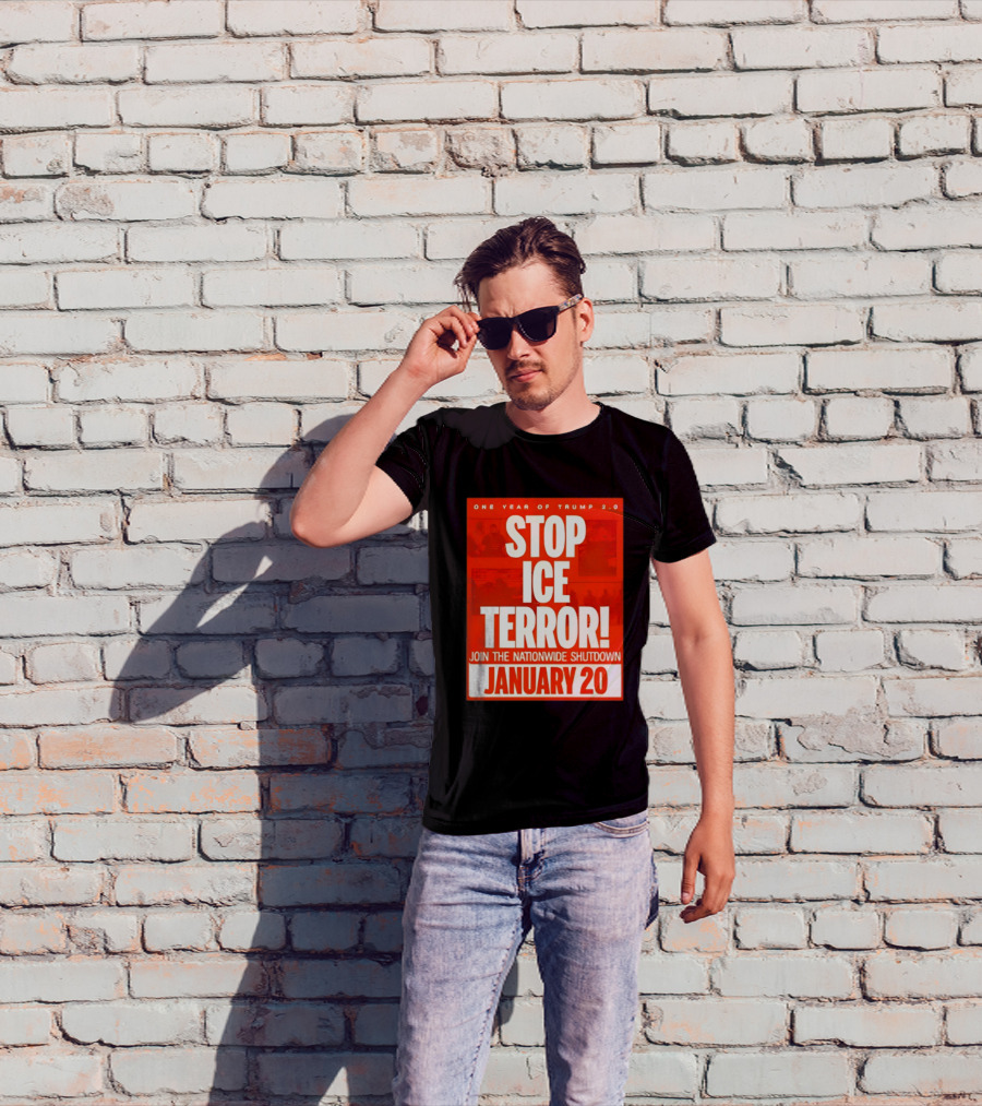 One Year Of Trump 2.0 Stop Ice Terror Join The Nationwide Shutdown January 20 T-Shirt