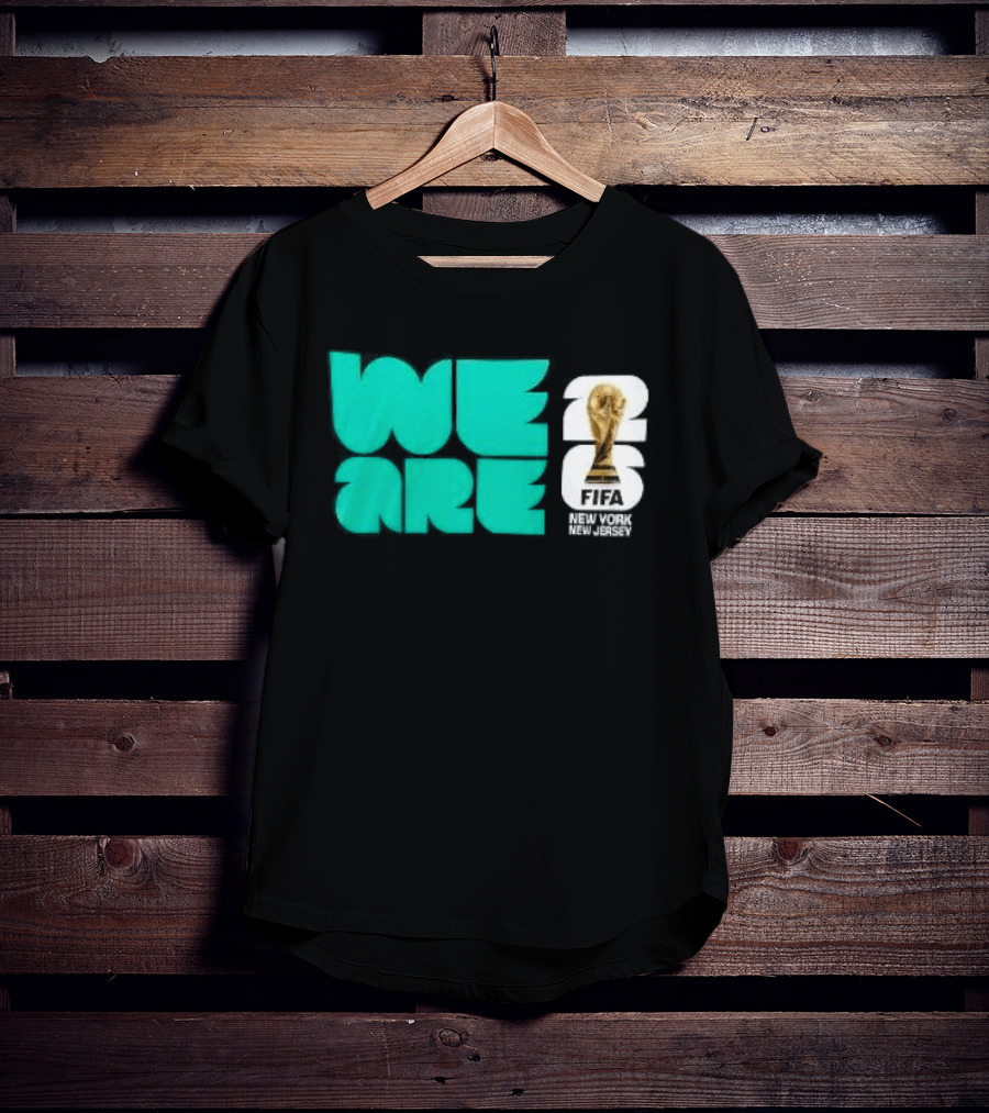 We Are FIFA World Cup 2026 New York T-Shirt